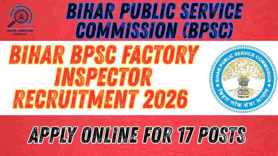 Bihar BPSC Factory Inspector Recruitment 2026 Apply Online for 17 Posts and DV Schedule Out